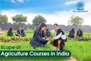 Read more about the article Scope of Agriculture Courses in India